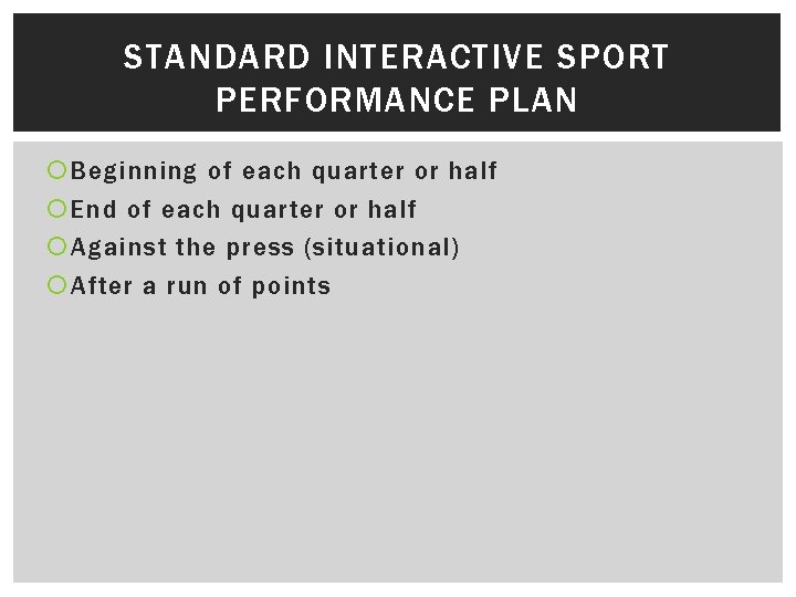STANDARD INTERACTIVE SPORT PERFORMANCE PLAN Beginning of each quarter or half End of each