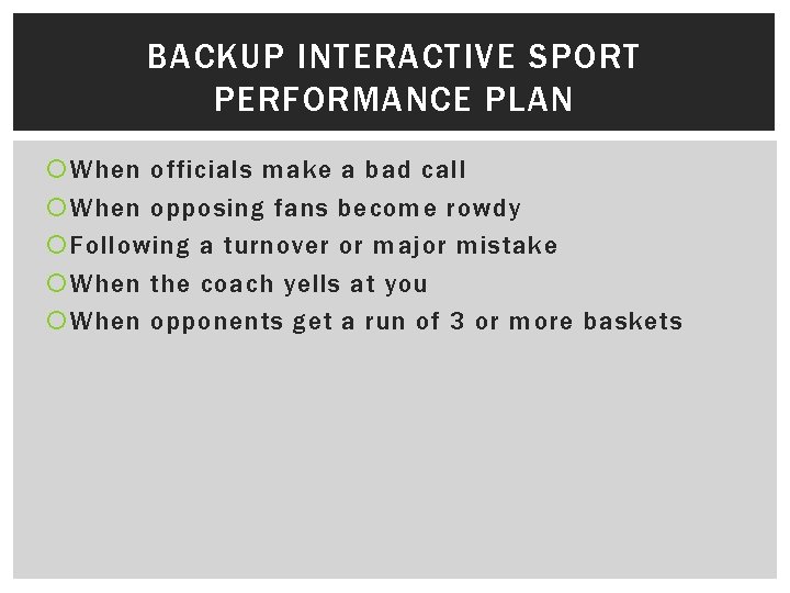 BACKUP INTERACTIVE SPORT PERFORMANCE PLAN When officials make a bad call When opposing fans