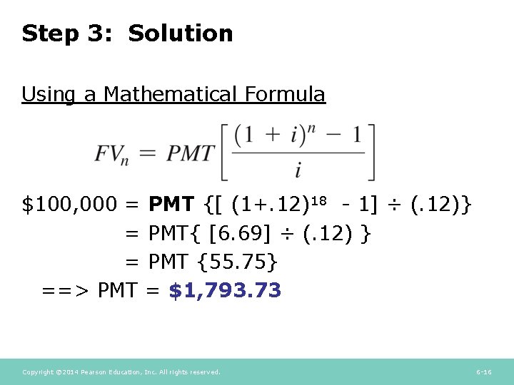 Step 3: Solution Using a Mathematical Formula $100, 000 = PMT {[ (1+. 12)18