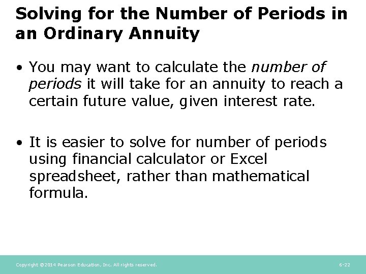 Solving for the Number of Periods in an Ordinary Annuity • You may want