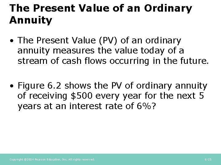 The Present Value of an Ordinary Annuity • The Present Value (PV) of an