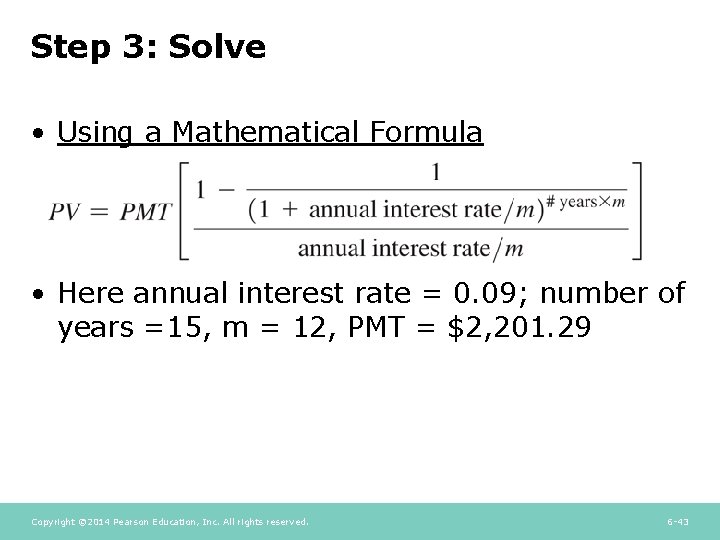 Step 3: Solve • Using a Mathematical Formula • Here annual interest rate =