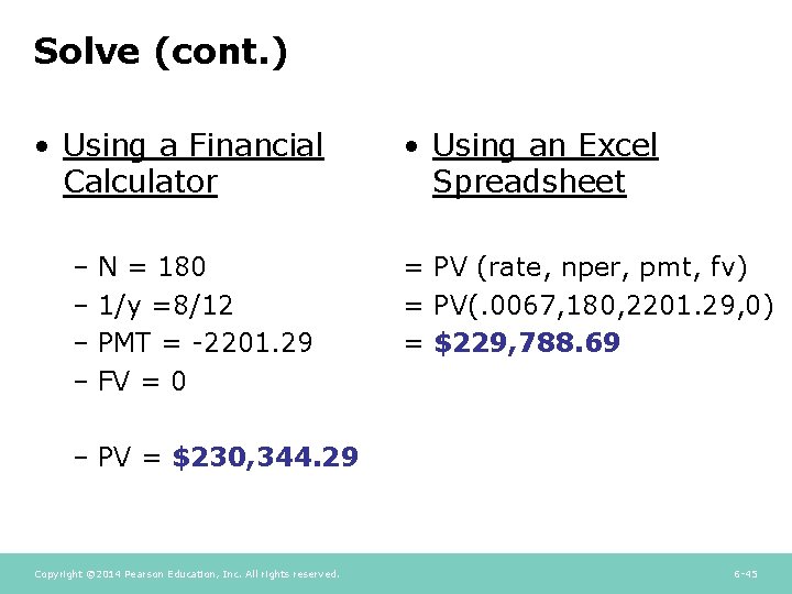 Solve (cont. ) • Using a Financial Calculator – N = 180 – 1/y