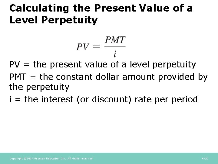 Calculating the Present Value of a Level Perpetuity PV = the present value of