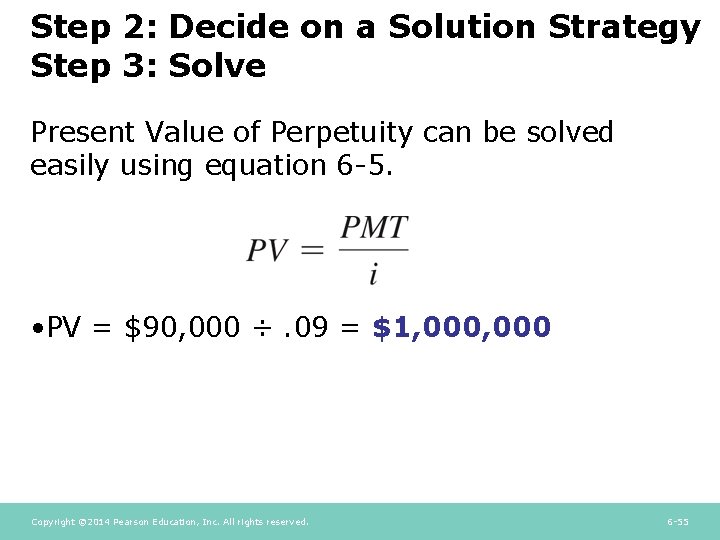 Step 2: Decide on a Solution Strategy Step 3: Solve Present Value of Perpetuity