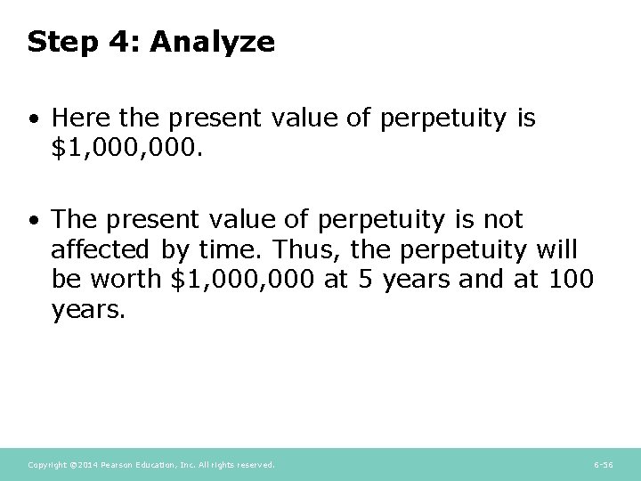 Step 4: Analyze • Here the present value of perpetuity is $1, 000. •