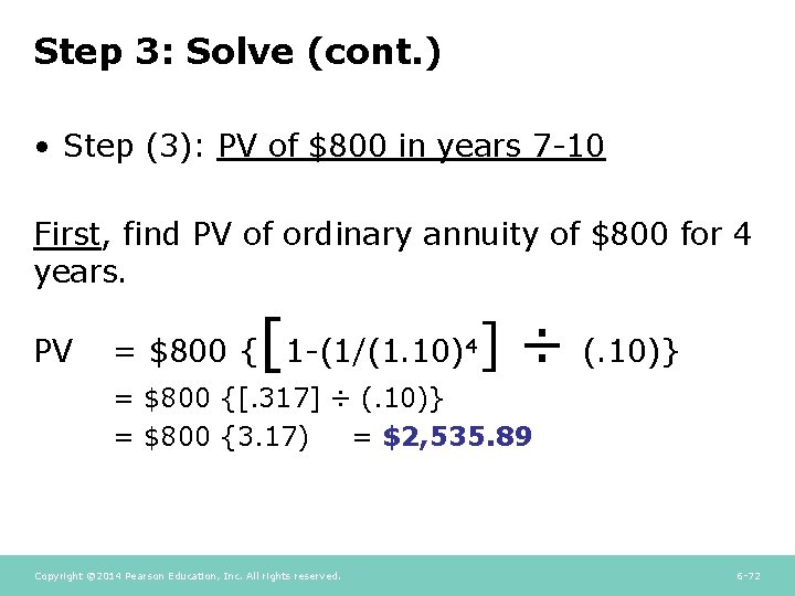 Step 3: Solve (cont. ) • Step (3): PV of $800 in years 7