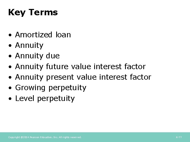 Key Terms • • Amortized loan Annuity due Annuity future value interest factor Annuity