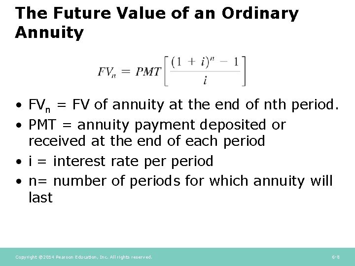 The Future Value of an Ordinary Annuity • FVn = FV of annuity at