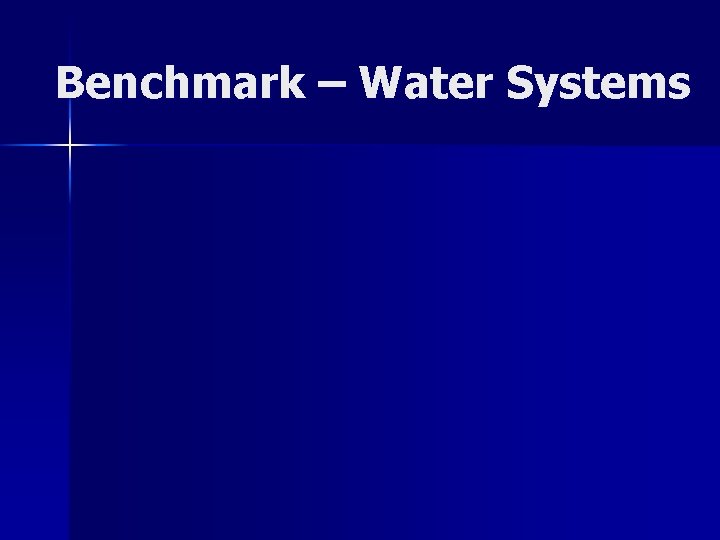 Benchmark – Water Systems 