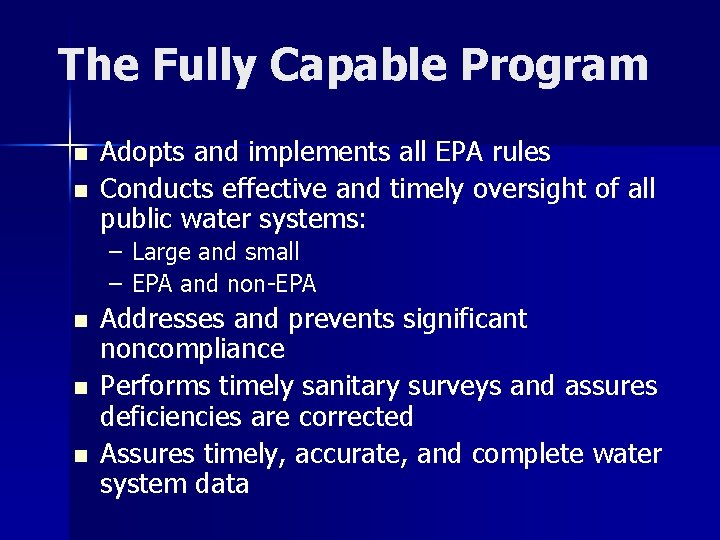 The Fully Capable Program n n Adopts and implements all EPA rules Conducts effective