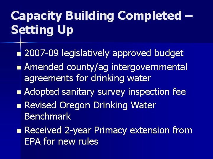 Capacity Building Completed – Setting Up 2007 -09 legislatively approved budget n Amended county/ag
