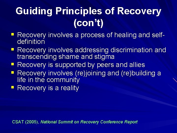 Guiding Principles of Recovery (con’t) § Recovery involves a process of healing and self§