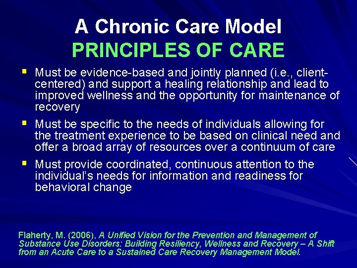 A Chronic Care Model PRINCIPLES OF CARE § Must be evidence-based and jointly planned