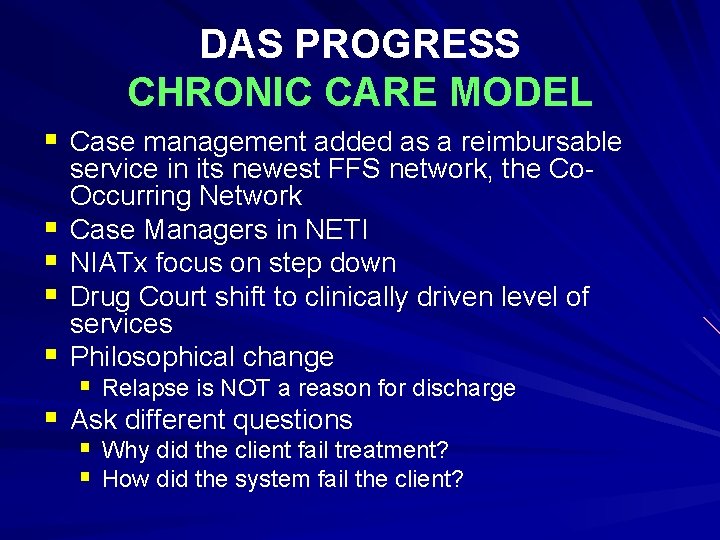 DAS PROGRESS CHRONIC CARE MODEL § Case management added as a reimbursable § §