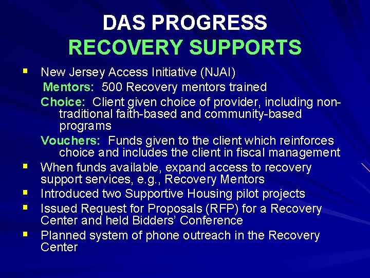 DAS PROGRESS RECOVERY SUPPORTS § New Jersey Access Initiative (NJAI) Mentors: 500 Recovery mentors