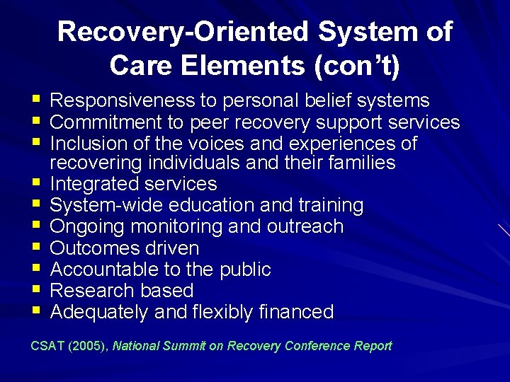Recovery-Oriented System of Care Elements (con’t) § Responsiveness to personal belief systems § Commitment