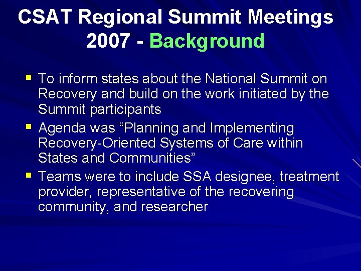 CSAT Regional Summit Meetings 2007 - Background § To inform states about the National