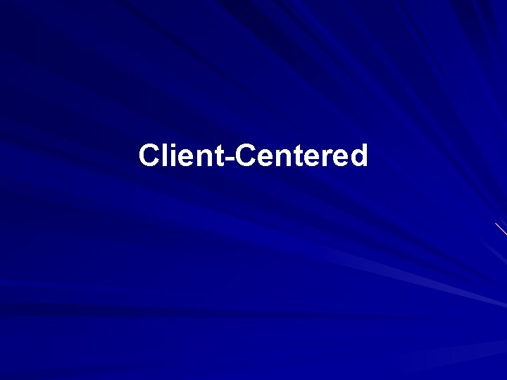 Client-Centered 