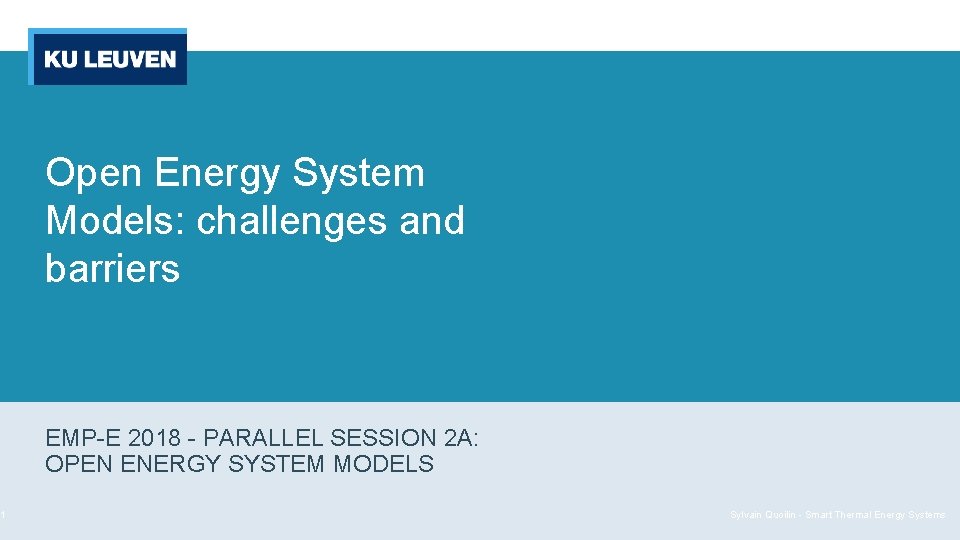 1 Open Energy System Models: challenges and barriers EMP-E 2018 - PARALLEL SESSION 2