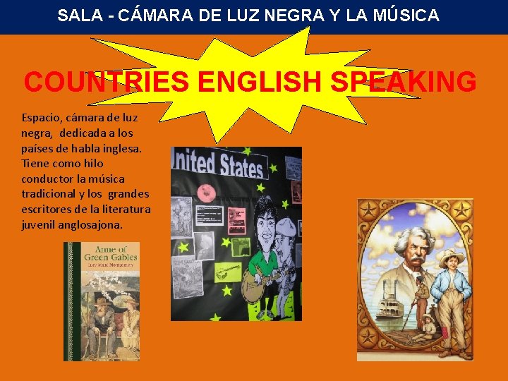 SALA - CÁMARA DE LUZ NEGRA Y LA MÚSICA COUNTRIES ENGLISH SPEAKING Espacio, cámara