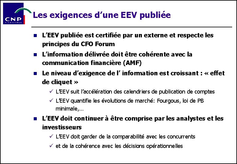 Les exigences d’une EEV publiée n L’EEV publiée est certifiée par un externe et