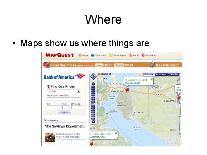 Where • Maps show us where things are Where • Maps show us where things are