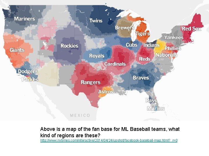 Above is a map of the fan base for ML Baseball teams, what kind