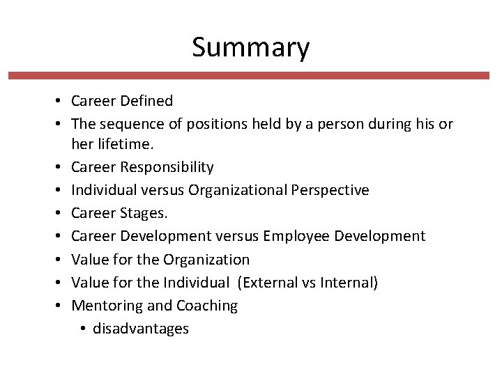 Summary • Career Defined • The sequence of positions held by a person during