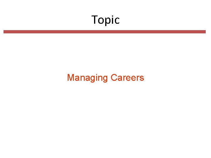 Topic Managing Careers 