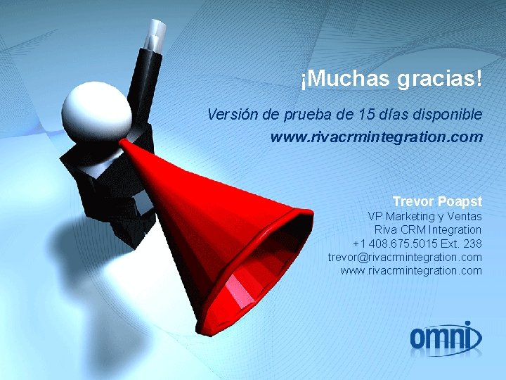 ¡Muchas gracias! Versión de prueba de 15 días disponible www. rivacrmintegration. com Trevor Poapst