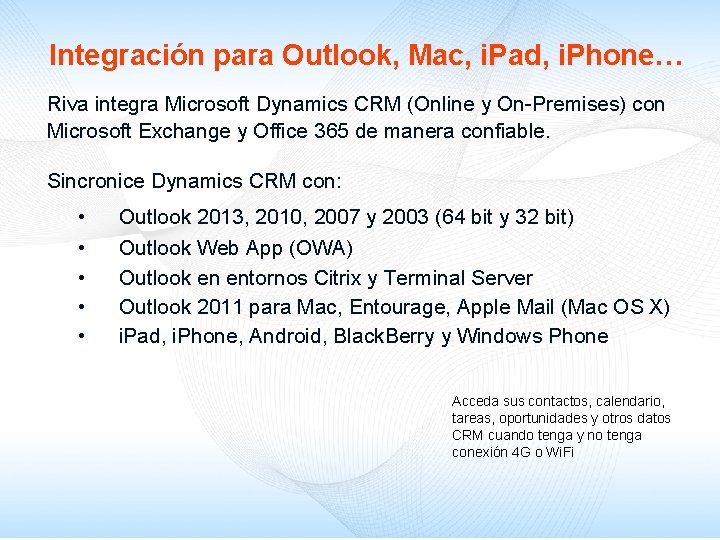 Integración para Outlook, Mac, i. Pad, i. Phone… Riva integra Microsoft Dynamics CRM (Online