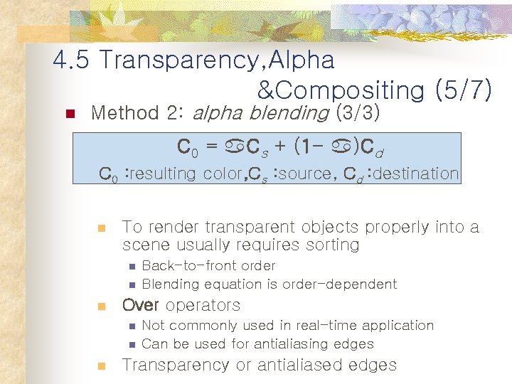 4. 5 Transparency, Alpha &Compositing (5/7) n Method 2: alpha blending (3/3) C 0