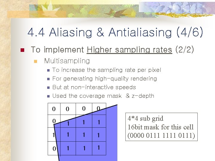 4. 4 Aliasing & Antialiasing (4/6) n To implement Higher sampling rates (2/2) n