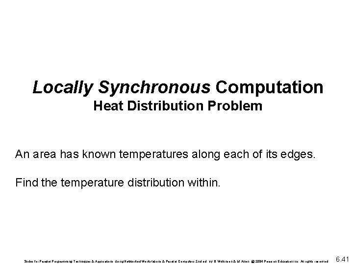 Locally Synchronous Computation Heat Distribution Problem An area has known temperatures along each of