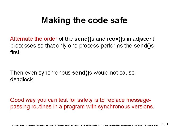 Making the code safe Alternate the order of the send()s and recv()s in adjacent