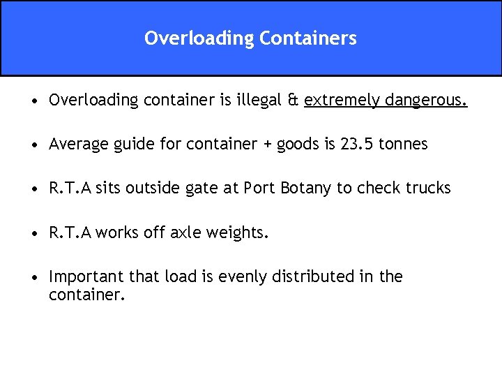 Overloading Containers • Overloading container is illegal & extremely dangerous. • Average guide for