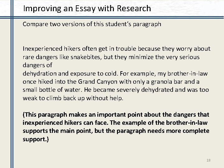 Improving an Essay with Research Compare two versions of this student’s paragraph Inexperienced hikers