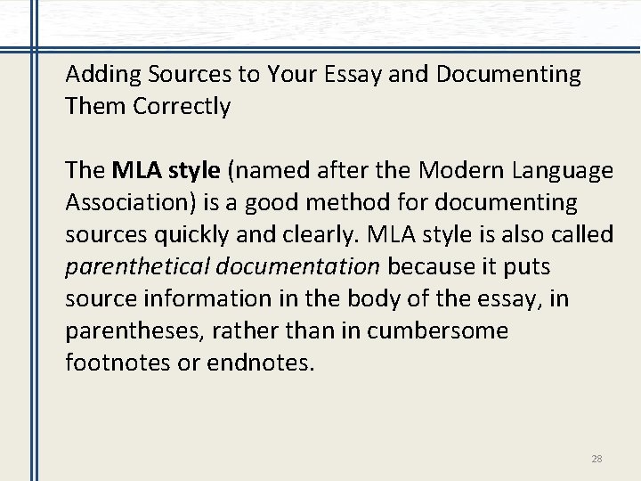 Adding Sources to Your Essay and Documenting Them Correctly The MLA style (named after