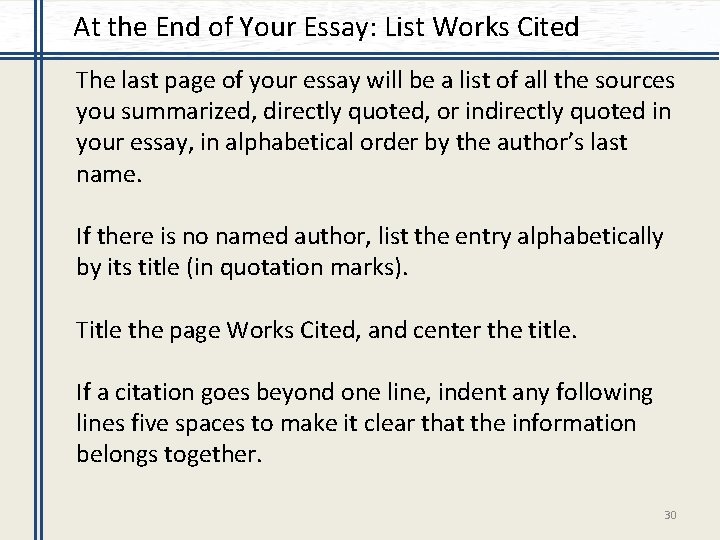 At the End of Your Essay: List Works Cited The last page of your