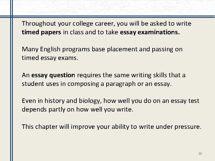 Throughout your college career, you will be asked to write timed papers in class