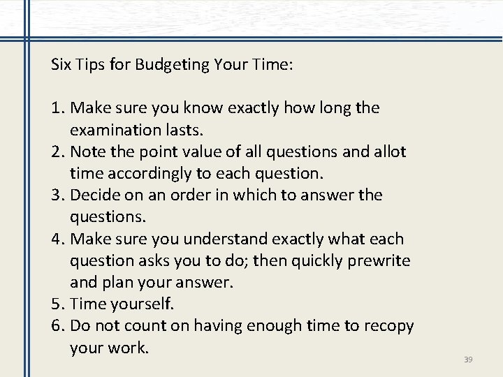 Six Tips for Budgeting Your Time: 1. Make sure you know exactly how long