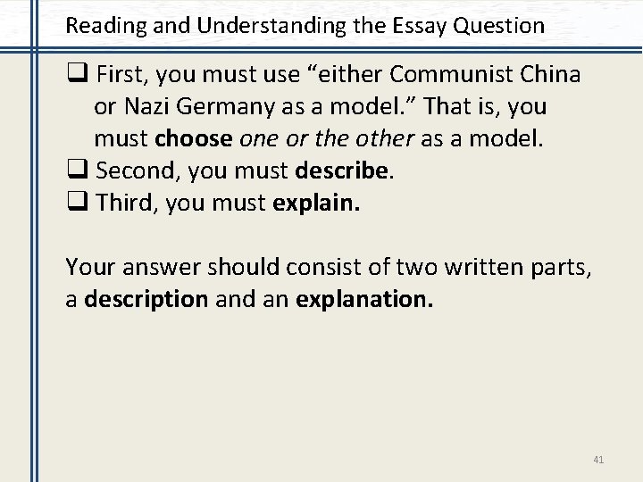 Reading and Understanding the Essay Question q First, you must use “either Communist China