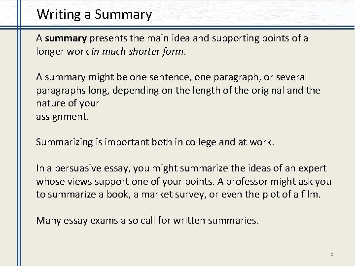 Writing a Summary A summary presents the main idea and supporting points of a