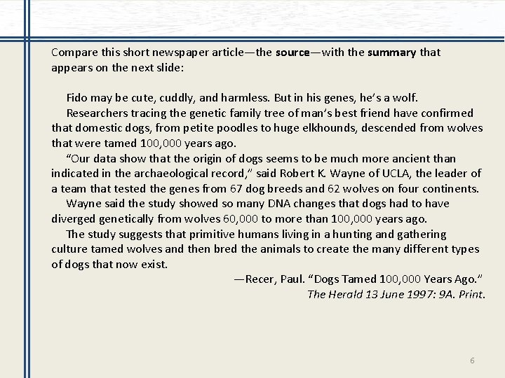 Compare this short newspaper article—the source—with the summary that appears on the next slide: