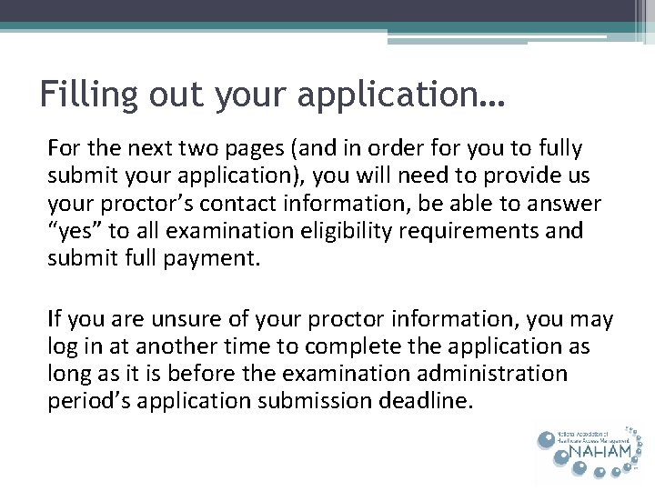 Filling out your application… For the next two pages (and in order for you