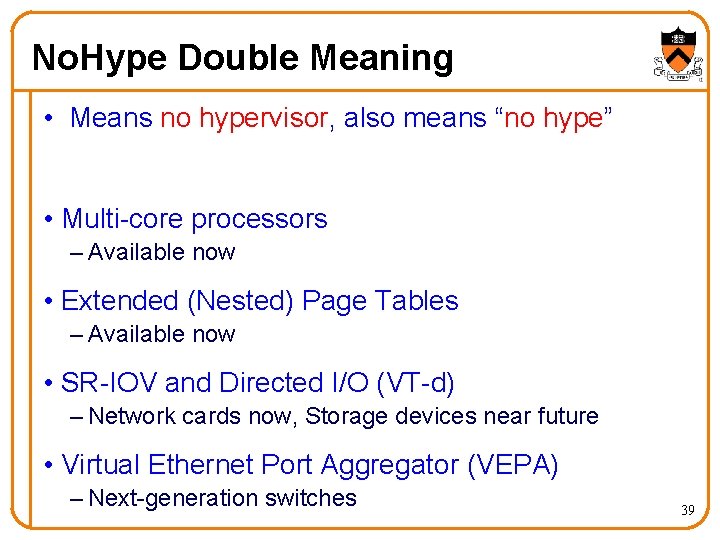 No. Hype Double Meaning • Means no hypervisor, also means “no hype” • Multi-core