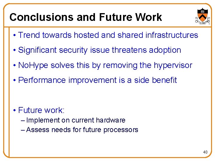 Conclusions and Future Work • Trend towards hosted and shared infrastructures • Significant security