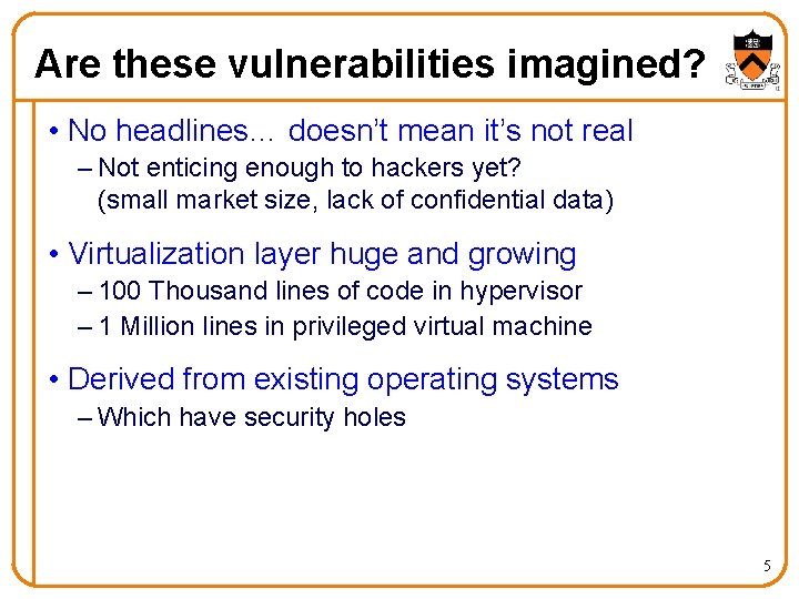 Are these vulnerabilities imagined? • No headlines… doesn’t mean it’s not real – Not