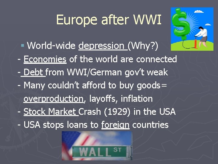 Europe after WWI § World-wide depression (Why? ) - Economies of the world are Europe after WWI § World-wide depression (Why? ) - Economies of the world are